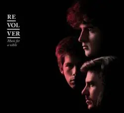 Revolver : Music for a While